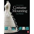 A Practical Guide to Costume Mounting A Practical Guide to Costume Mounting