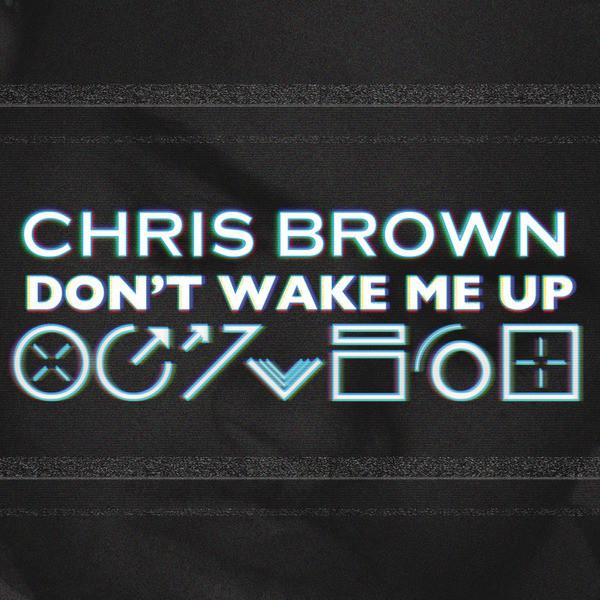 Don\x27t Wake Me Up(美國歌手Chris Brown演唱)