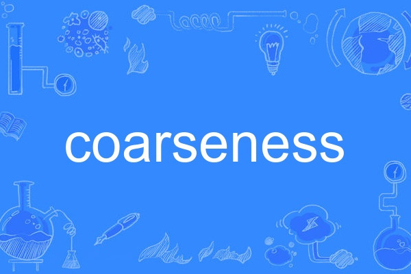 coarseness coarseness