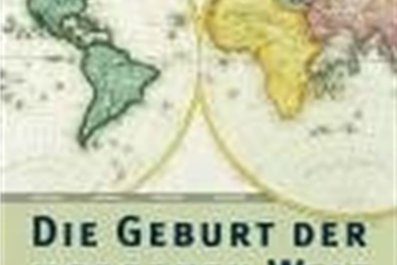 Die Geburt der modernen Welt Die Geburt der modernen Welt