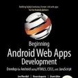 Beginning Android Web Apps Development Beginning Android Web Apps Development