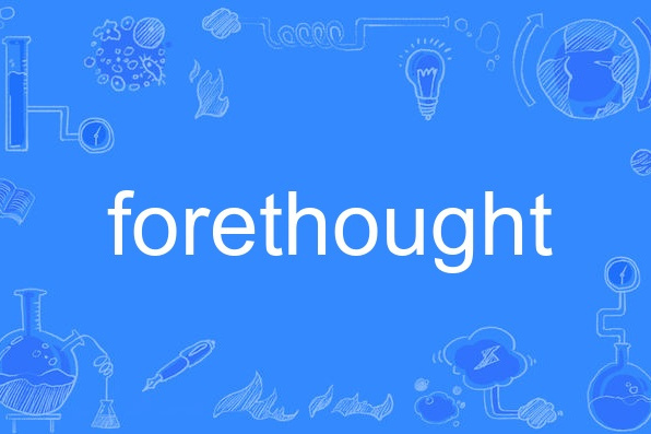 forethought forethought