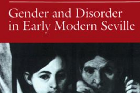 Gender and Disorder in Early Modern Seville Gender and Disorder in Early Modern Seville
