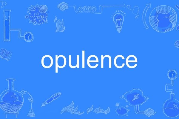 opulence opulence