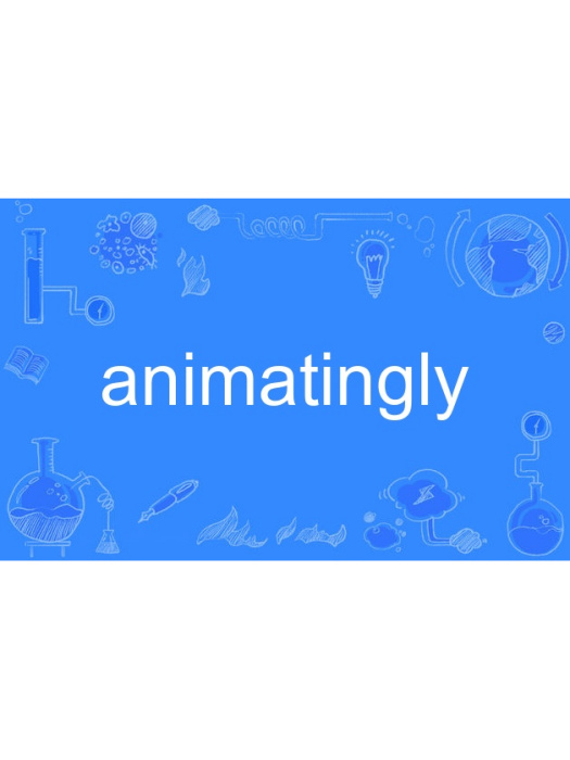 animatingly animatingly