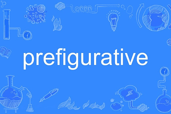 prefigurative prefigurative