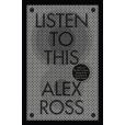 Listen to This(Ross, Alex著圖書) Listen to This(Ross, Alex著圖書)