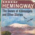 The Snows of Kilimanjaro and Other Stories The Snows of Kilimanjaro and Other Stories