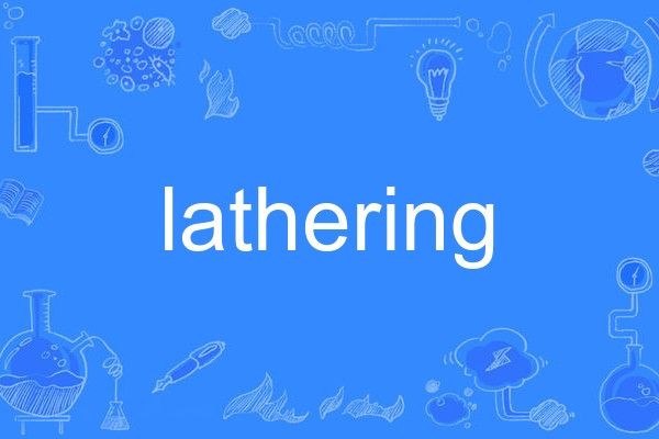 lathering lathering