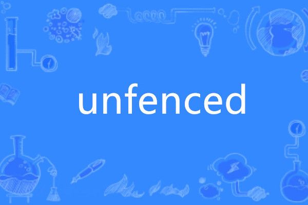 unfenced unfenced