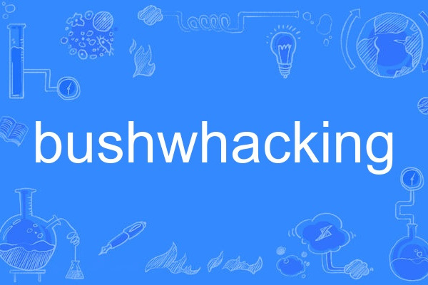 bushwhacking bushwhacking