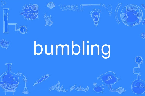 bumbling bumbling