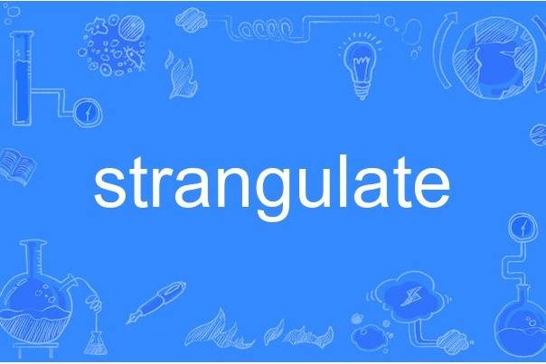 strangulate strangulate