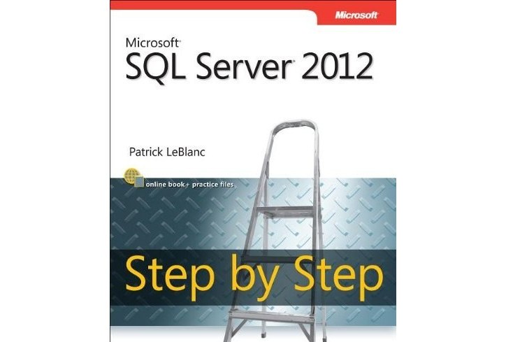 Microsoft SQL Server 2012 Step by Step Microsoft SQL Server 2012 Step by Step