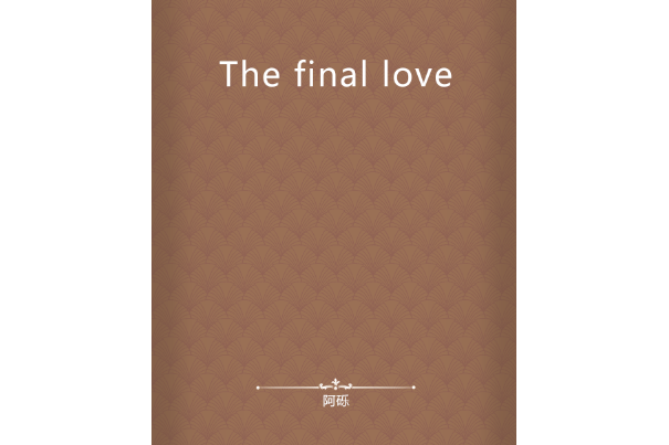 The final love The final love