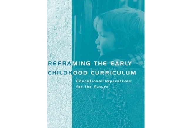 Reframing the Early Childhood Curriculum Reframing the Early Childhood Curriculum