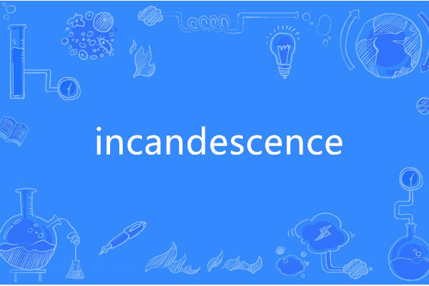 incandescence incandescence
