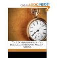 The development of the logical method in ancient China The development of the logical method in ancient China
