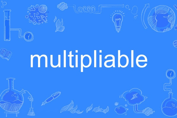 multipliable multipliable