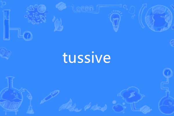 tussive tussive
