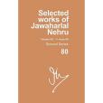 Selected Works of Jawaharlal Nehru Selected Works of Jawaharlal Nehru