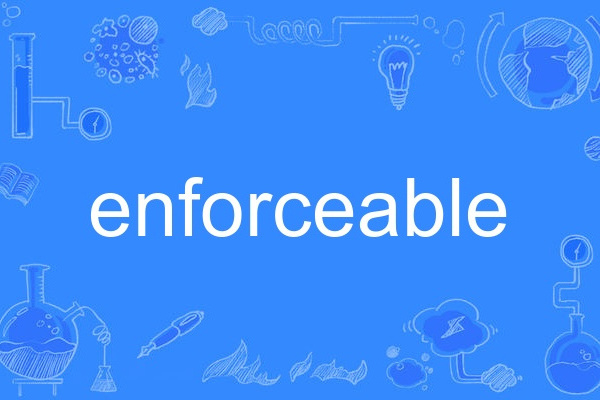 enforceable enforceable