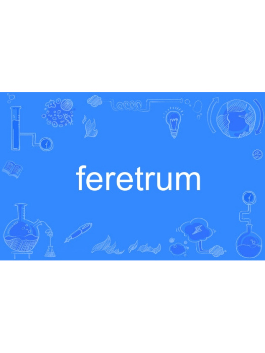 feretrum feretrum
