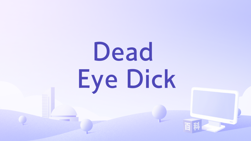 Dead Eye Dick Dead Eye Dick