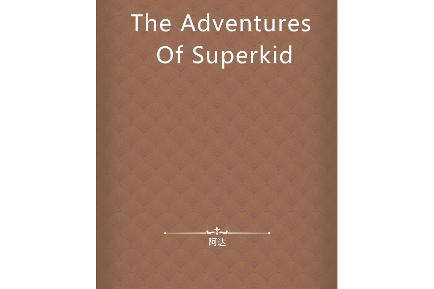 The Adventures Of Superkid The Adventures Of Superkid