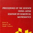 PROCEEDINGS OF THE SEVENTH CHINA-JAPAN SEMINAR ON NUMERICAL MATHEMATICS(2006年科學出版社出版的圖書) PROCEEDINGS OF THE SEVENTH CHINA-JAPAN SEMINAR ON NUMERICAL MATHEMATICS(2006年科學出版社出版的圖書)
