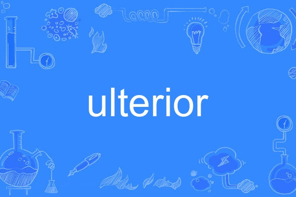 ulterior ulterior