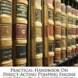 Practical Handbook on Direct-Acting Pumping Engine and Steam Pump Construction Practical Handbook on Direct-Acting Pumping Engine and Steam Pump Construction