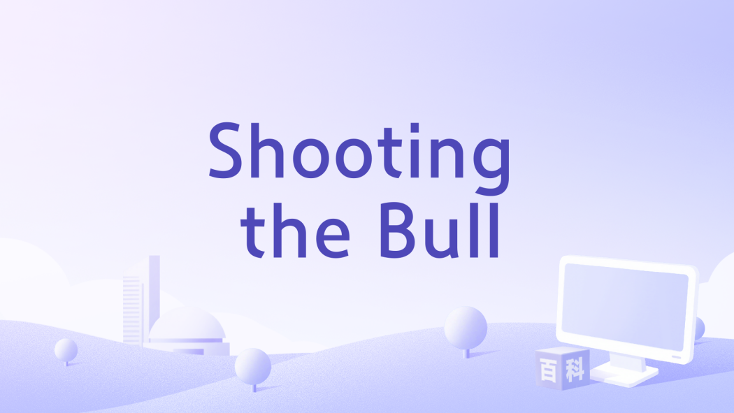 Shooting the Bull Shooting the Bull