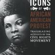 Icons of African American Protest Icons of African American Protest