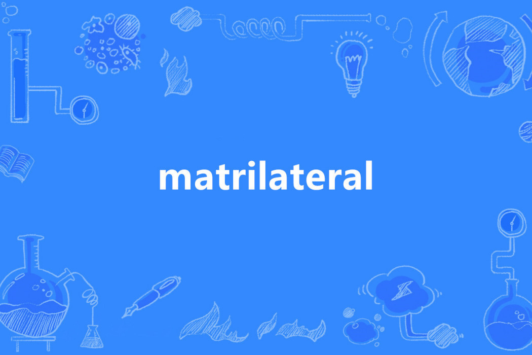 matrilateral matrilateral