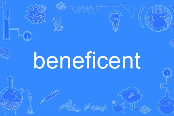 beneficent beneficent