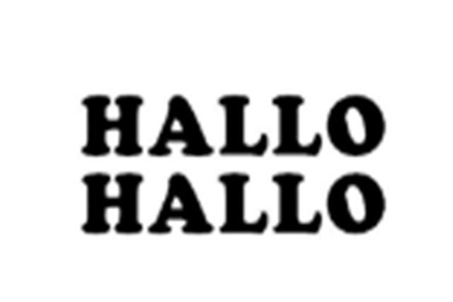 HALLO HALLO HALLO HALLO