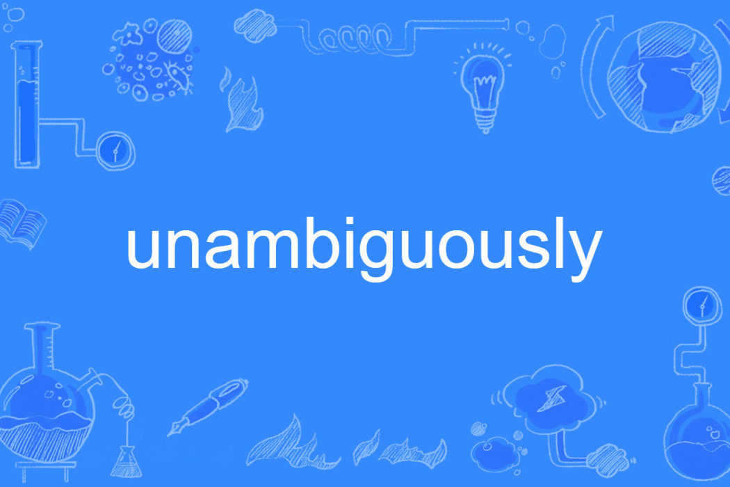unambiguously unambiguously
