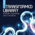 The Transformed Library The Transformed Library