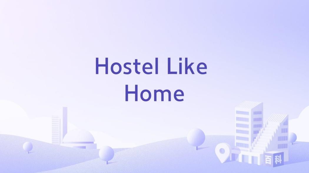 Hostel Like Home Hostel Like Home
