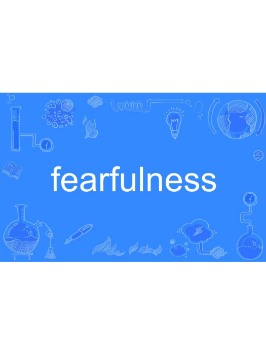 fearfulness fearfulness