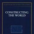 Constructing the World Constructing the World