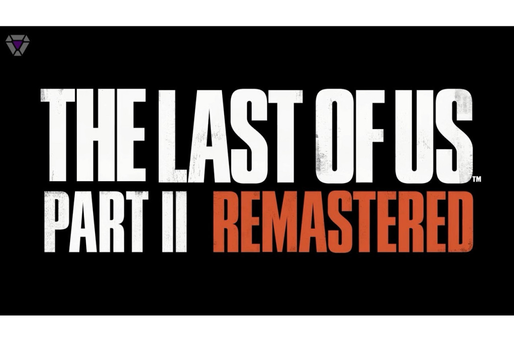 The Last of Us Part II Remastered The Last of Us Part II Remastered