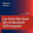 Low-power High-speed ADCs for Nanometer CMOS Integration Low-power High-speed ADCs for Nanometer CMOS Integration