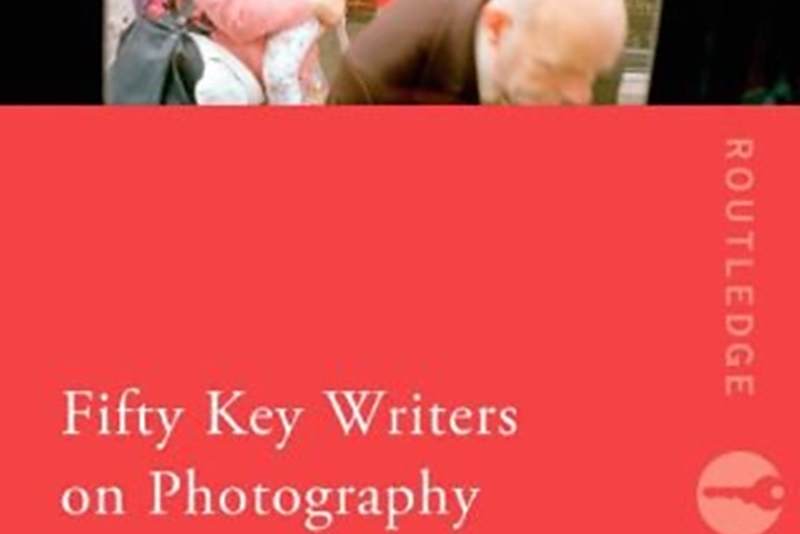 Fifty Key Writers on Photography Fifty Key Writers on Photography