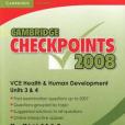 Cambridge Checkpoints VCE Health and Human Development Units 3 and 4 2008 2008 Cambridge Checkpoints VCE Health and Human Development Units 3 and 4 2008 2008