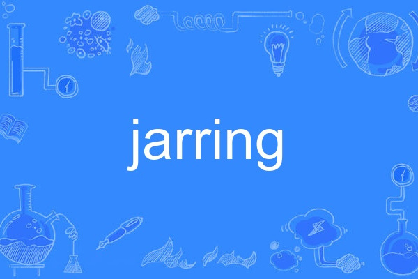 jarring jarring