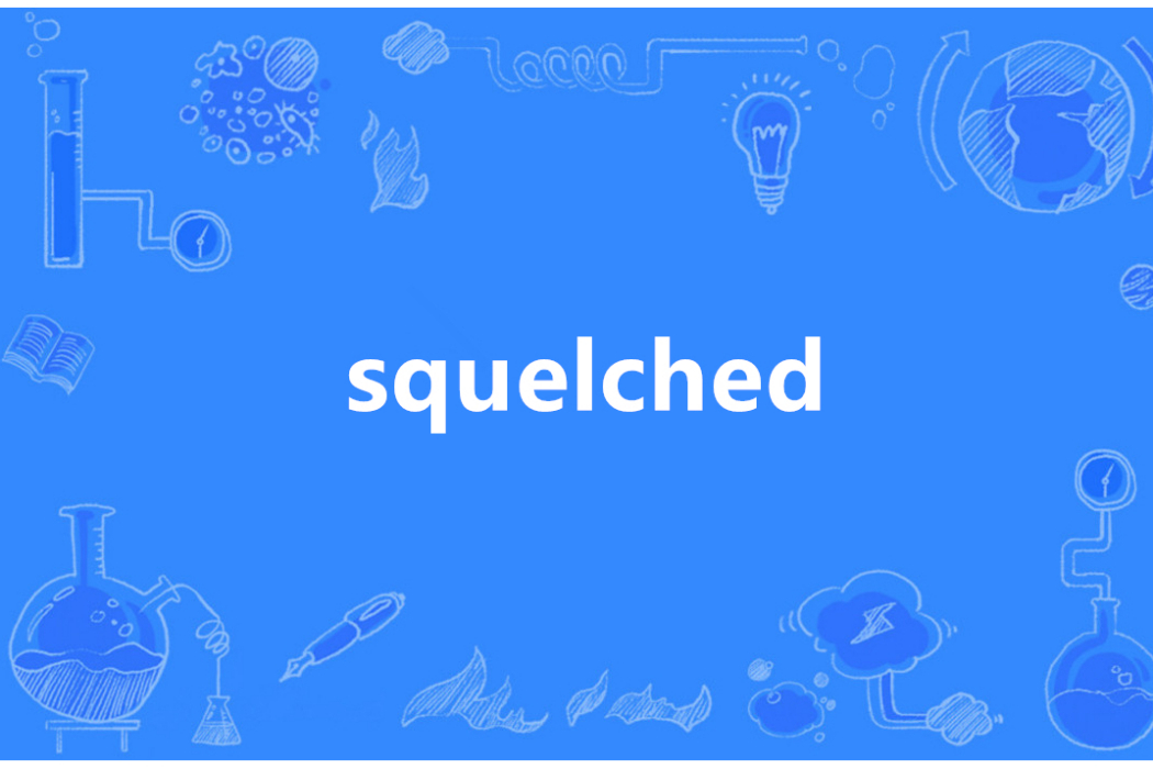 squelched squelched