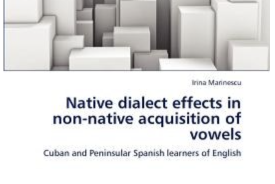 Native Dialect Effects in Non-Native Acquisition of Vowels Native Dialect Effects in Non-Native Acquisition of Vowels