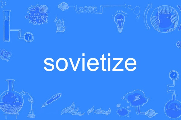 sovietize sovietize
